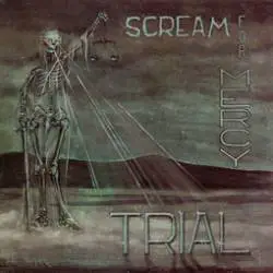 Trial (BEL) : Scream for Mercy